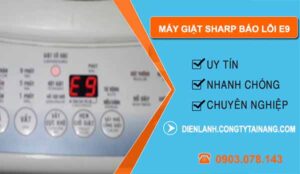 Nguyên nhân áy Giặt Sharp báo lỗi E9