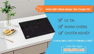 dịch vụ sửa bếp hồng ngoại tân thuận tây