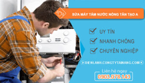 dịch vụ sửa máy tắm nước nóng tân tạo a