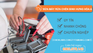 thợ sửa máy rửa chén bình hưng hoà a