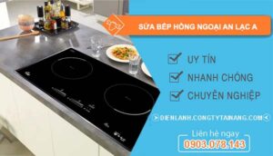dịch vụ sửa bếp hồng ngoại an lạc a