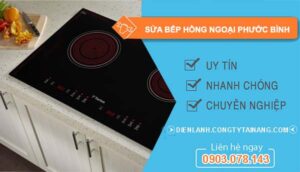 dịch vụ sửa bếp hồng ngoại phước bình