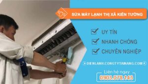 thợ sửa máy lạnh thị xã kiên tường