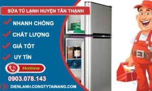 thợ sửa tủ lạnh huyện tân thạnh