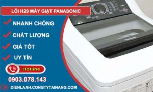 nguyên nhân lỗi h29 máy giặt panasonic