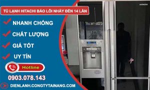 nguyên nhân Tủ lạnh hitachi báo lỗi nháy đèn 14 lần