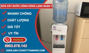 Sửa Cây Nước Uống Nóng Lạnh Quận 1
