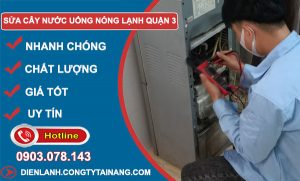 Sửa Cây Nước Uống Nóng Lạnh Quận 3