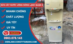 Sửa Cây Nước Uống Nóng Lạnh Quận 5