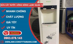 thợ Sửa Cây Nước Uống Nóng Lạnh Quận 12