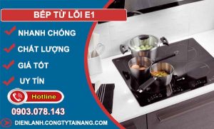 nguyên nhân bếp từ lỗi e1