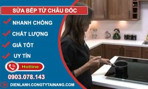 Thợ Sửa Bếp Từ Châu Đốc