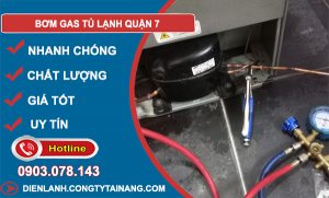 Bơm Gas Tủ Lạnh Quận 7