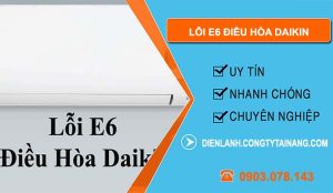 lỗi e6 điều hòa daikin