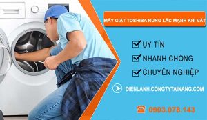 máy giặt toshiba rung lắc mạnh khi vắt