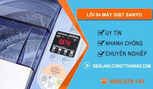 nguyên nhân lỗi 04 máy giặt sanyo