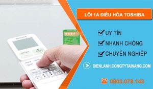 nguyên nhân lỗi 1a điều hòa toshiba