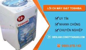 nguyên nhân lỗi ch máy giặt toshiba