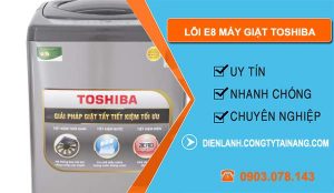 nguyên nhân lỗi e8 máy giặt toshiba