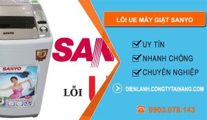 nguyên nhân lỗi ue máy giặt sanyo
