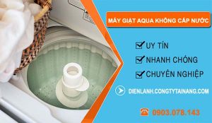 nguyên nhân máy giặt aqua không cấp nước