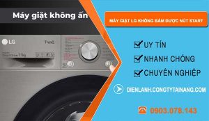 nguyên nhân máy giặt lg không bấm được nút Start