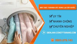 nguyên nhân máy giặt toshiba vắt xong lại cấp nước