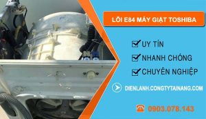 sửa lỗi e84 máy giặt toshiba