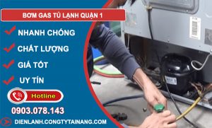 Thợ Bơm Gas Tủ Lạnh Quận 1