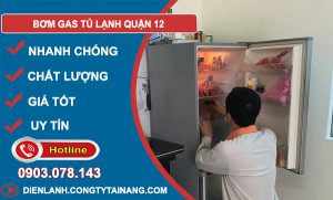 thợ Bơm Gas Tủ Lạnh Quận 12