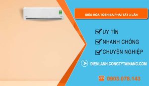 điều hòa toshiba phải tắt 3 lần