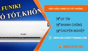 hiệu điều hòa funiki có tốt không