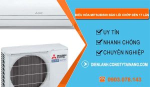 nguyên nhân điều hòa mitsubishi báo lỗi chớp đèn 17 lần