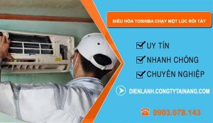 nguyên nhân điều hòa toshiba chạy một lúc rồi tắt