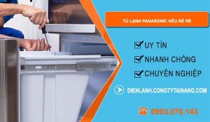 nguyên nhân tủ lạnh panasonic kêu rè rè