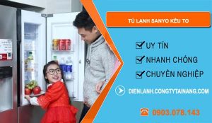 nguyên nhân tủ lạnh sanyo kêu to