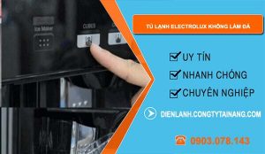 sửa tủ lạnh electrolux không làm đá