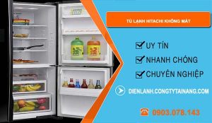 sửa tủ lạnh hitachi không mát