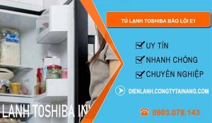 sửa tủ lạnh toshiba báo lỗi e1