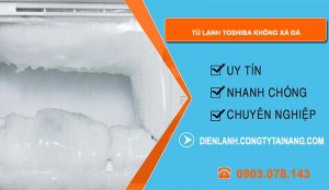 sửa tủ lạnh toshiba không xả đá