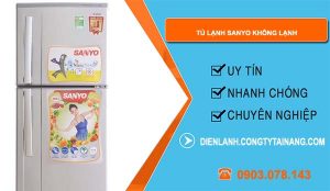 tủ lạnh sanyo không lạnh