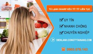 tủ lạnh sharp kêu tít tít liên tục