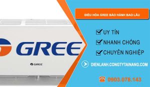 điều hòa gree bảo hành bao lâu