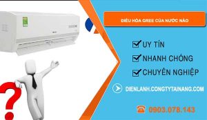 điều hòa gree của nước nào