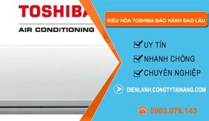 dòng điều hòa toshiba bảo hành bao lâu
