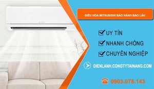 hãng điều hòa mitsubishi bảo hành bao lâu