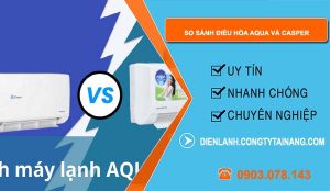 so sánh điều hòa aqua và casper loại nào tốt