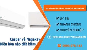 so sánh điều hòa casper và nagakawa loại nào tốt
