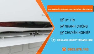 tìm cách mở điều hòa electrolux không cần remote
