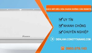 tìm hiểu cách mở điều hòa daikin không cần remote